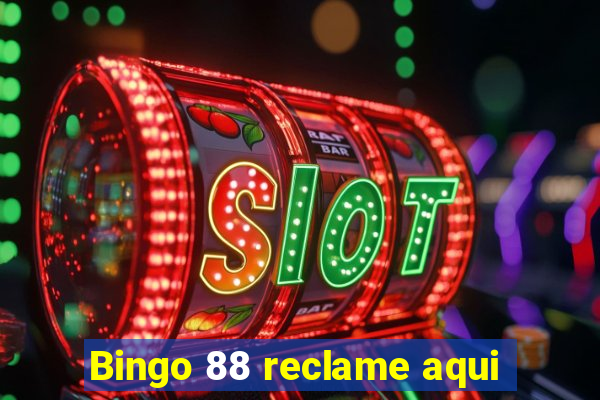 Bingo 88 reclame aqui