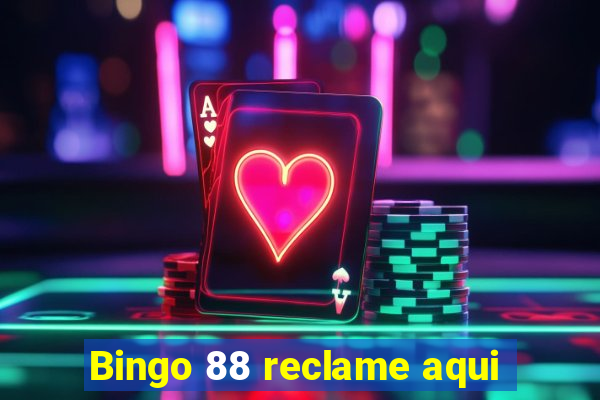 Bingo 88 reclame aqui