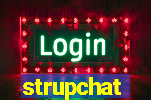 strupchat