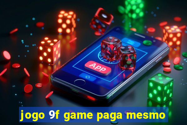 jogo 9f game paga mesmo