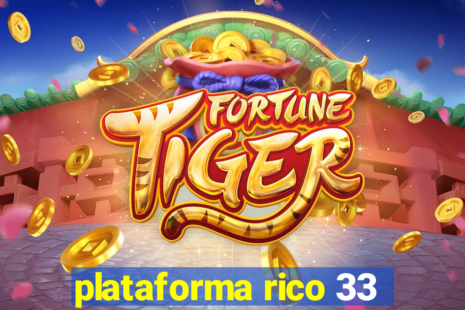 plataforma rico 33