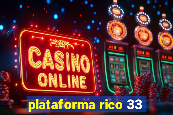 plataforma rico 33