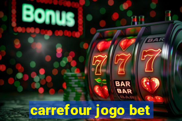 carrefour jogo bet