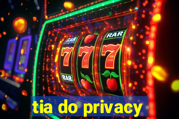 tia do privacy