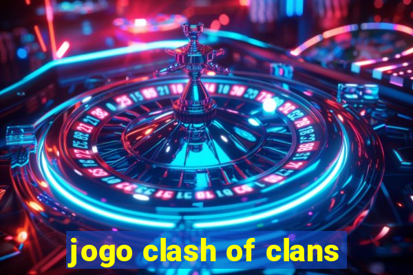 jogo clash of clans