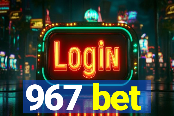 967 bet