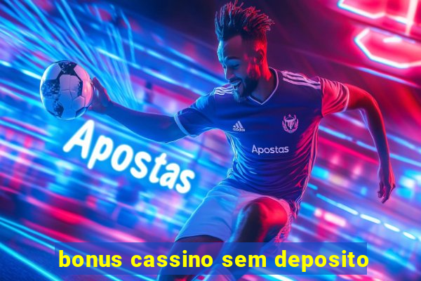 bonus cassino sem deposito