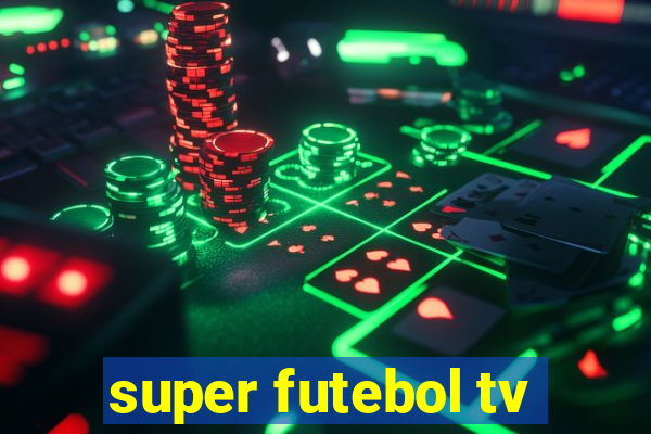 super futebol tv