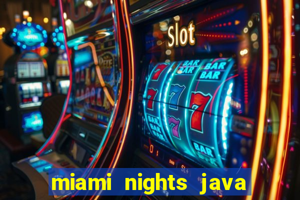 miami nights java pt-br 320x240