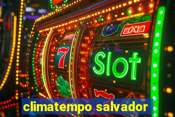 climatempo salvador