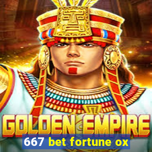 667 bet fortune ox