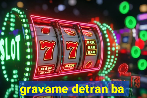 gravame detran ba