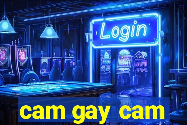 cam gay cam