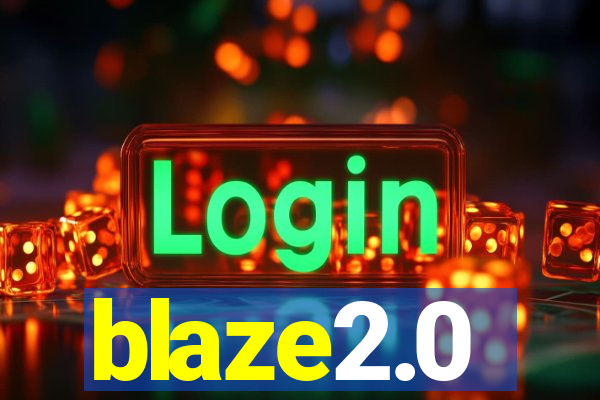 blaze2.0