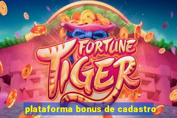 plataforma bonus de cadastro