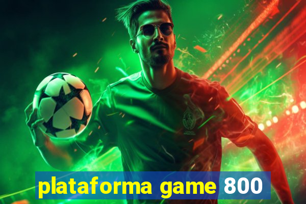 plataforma game 800