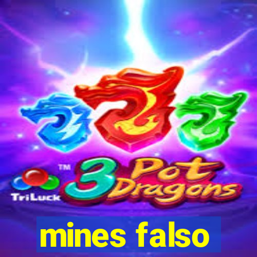 mines falso