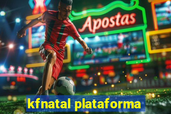 kfnatal plataforma