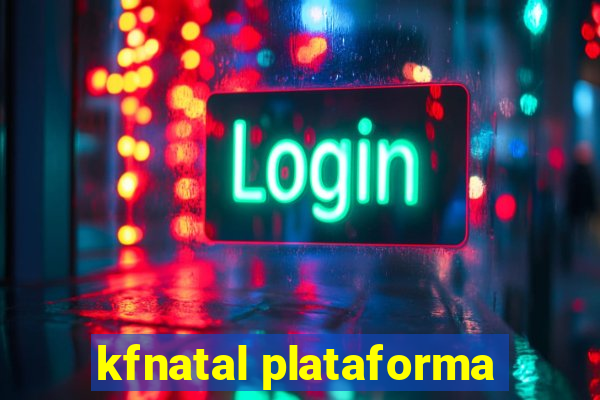 kfnatal plataforma