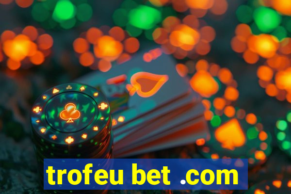 trofeu bet .com