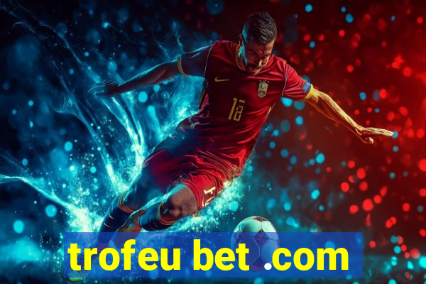 trofeu bet .com