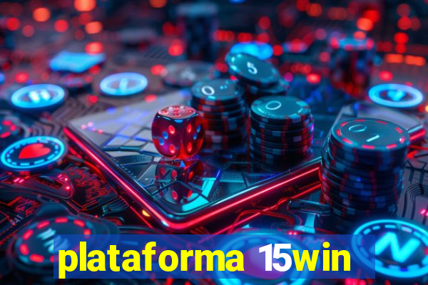 plataforma 15win