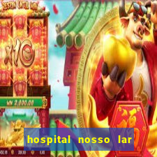 hospital nosso lar fortaleza telefone