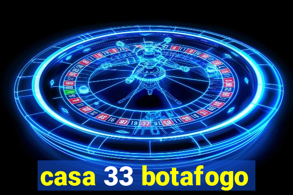 casa 33 botafogo