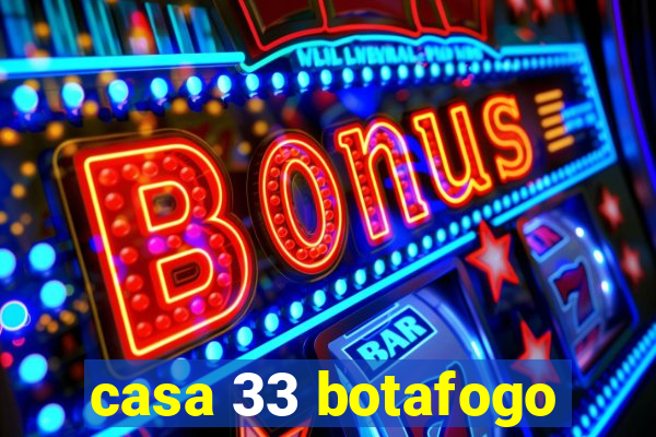 casa 33 botafogo