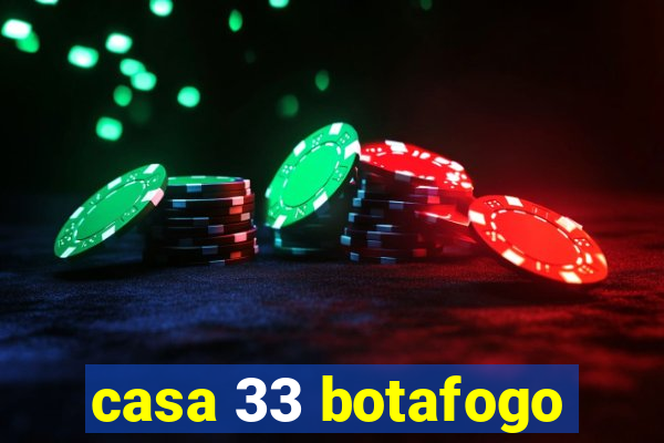 casa 33 botafogo