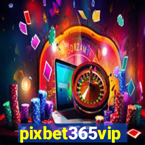 pixbet365vip