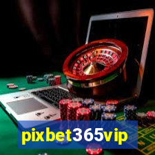 pixbet365vip