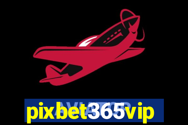 pixbet365vip