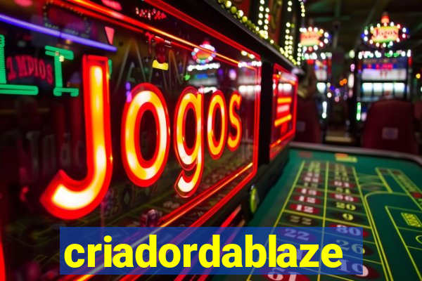 criadordablaze