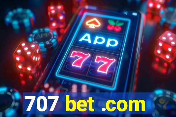 707 bet .com