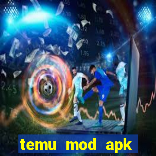 temu mod apk unlimited money