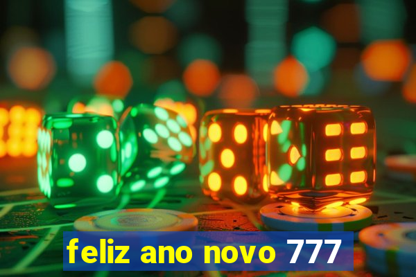 feliz ano novo 777