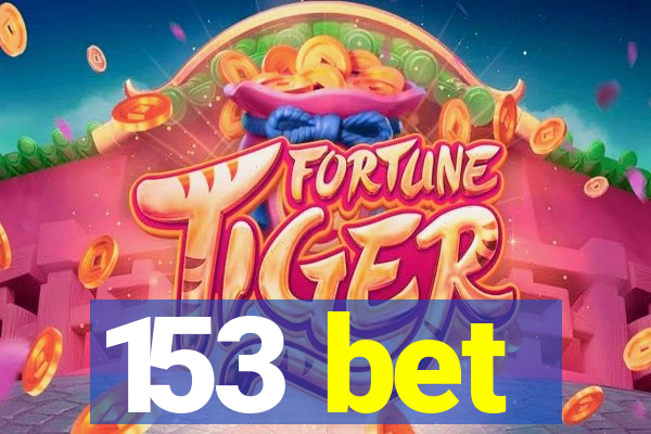 153 bet