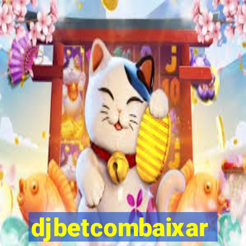 djbetcombaixar