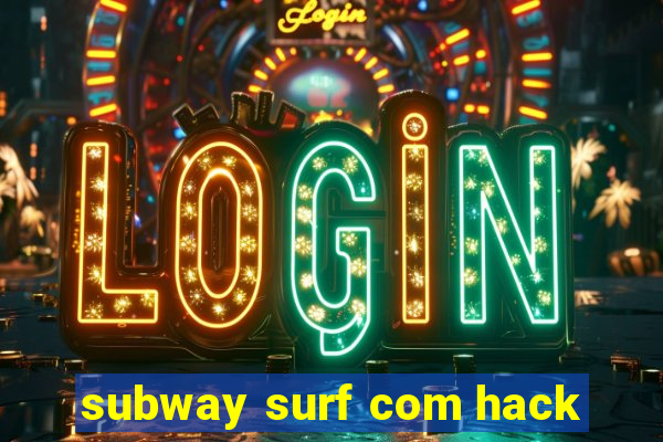 subway surf com hack