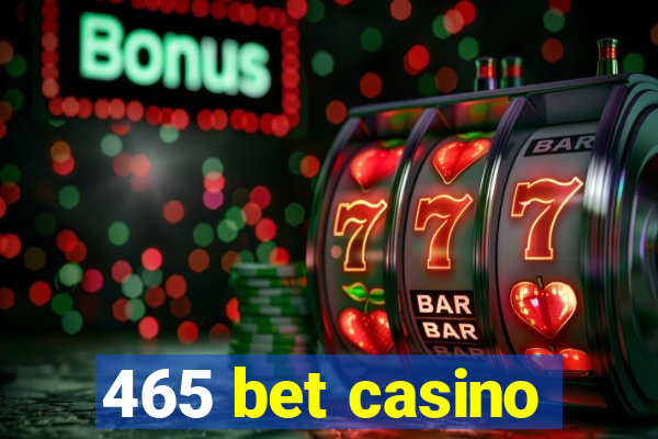 465 bet casino