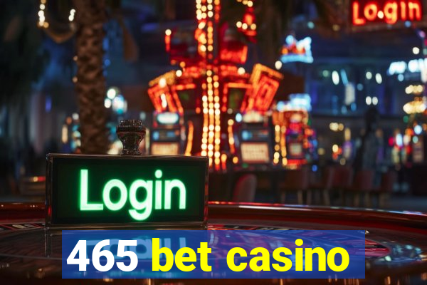 465 bet casino