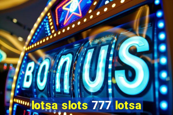 lotsa slots 777 lotsa