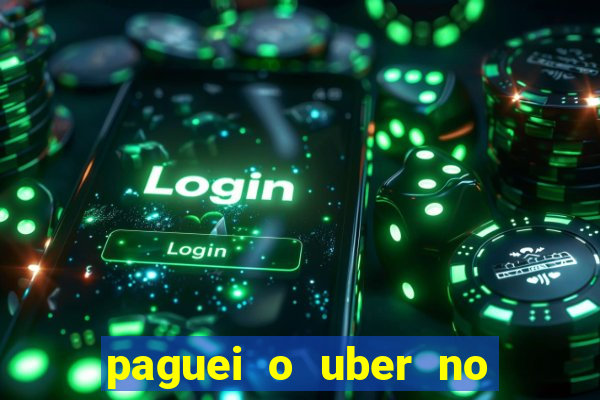 paguei o uber no pix e nao encontrou motorista