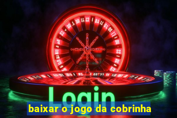 baixar o jogo da cobrinha