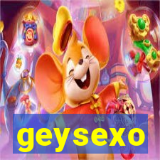 geysexo