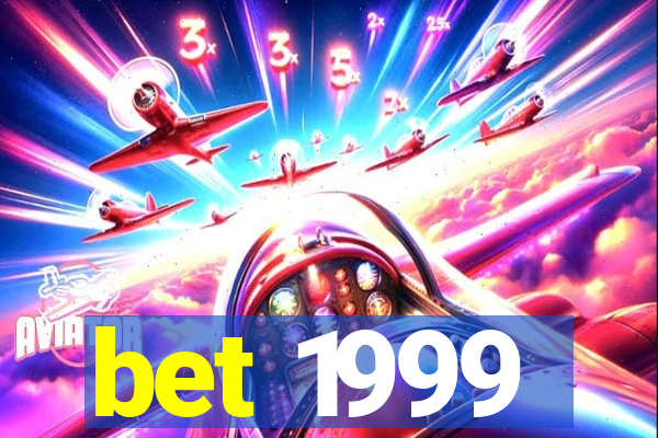 bet 1999