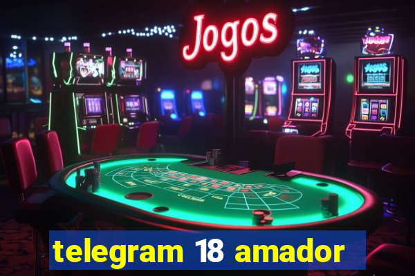 telegram 18 amador