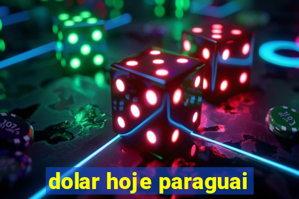 dolar hoje paraguai