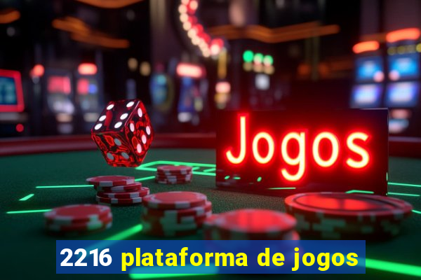 2216 plataforma de jogos